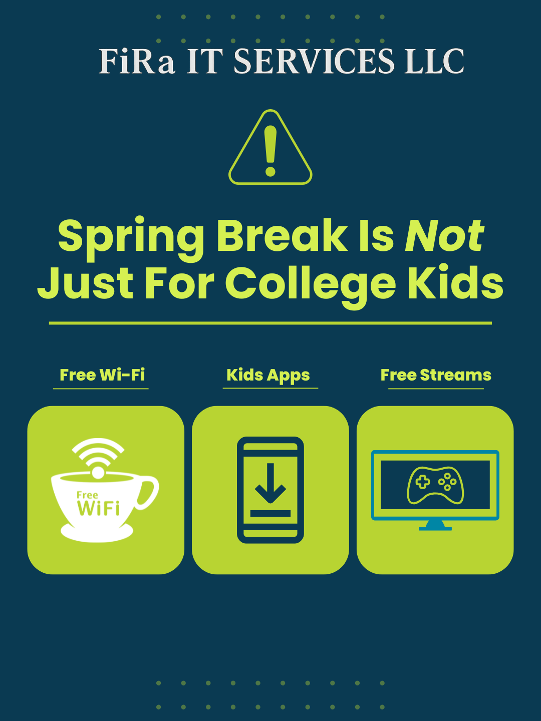 "FiRa IT Services LLC cybersecurity awareness graphic about public Wi-Fi risks, kids apps, and free streaming threats during spring break"